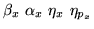 $ \beta_{x} \ \alpha_{x} \ \eta_{x} \ \eta_{p_{x}} $