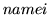 $name{i}$